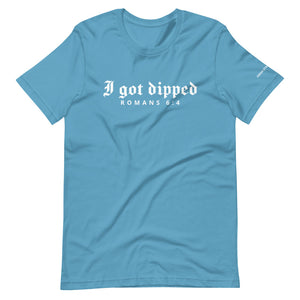 I Got Dipped T-Shirt