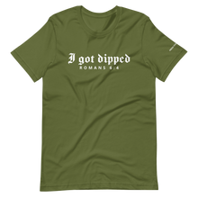 Load image into Gallery viewer, I Got Dipped T-Shirt